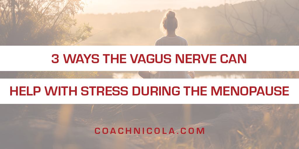3 ways the vagus nerve can help with stress during the menopause. Background image of a woman sitting relaxing in the woods