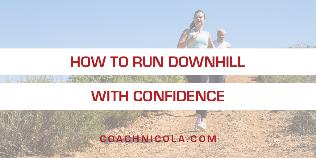 Text how to run downhill with confidence Image two runners running downhill on a sandy path.