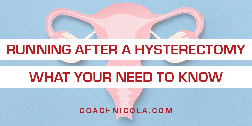 RUnning after a hysterectomy what you need to know